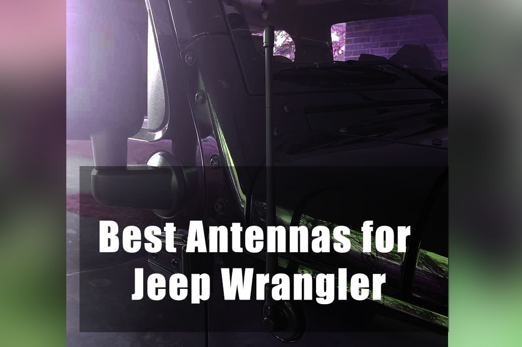 Best antennas for jeep wrangler