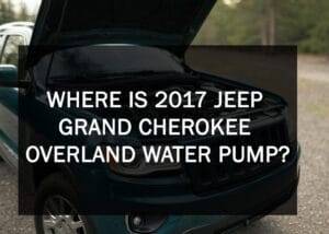 where is 2017 jeep grand cherokee overland water pump